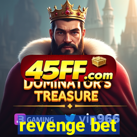 revenge bet